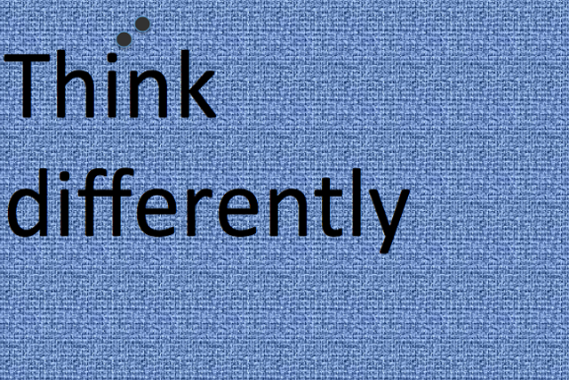 Think differently.