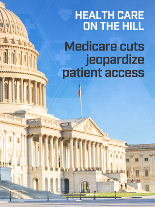 Health Care on the Hill: Medicare cuts jeopardize patient access.