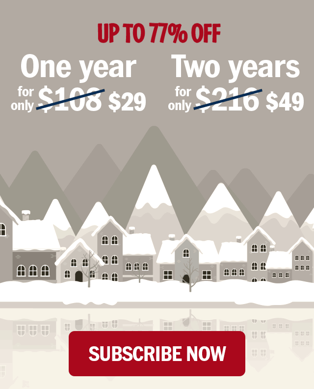 Up to 77% off. One year for only $29. Two years for only $49. Sale ends soon. Subscribe Now!