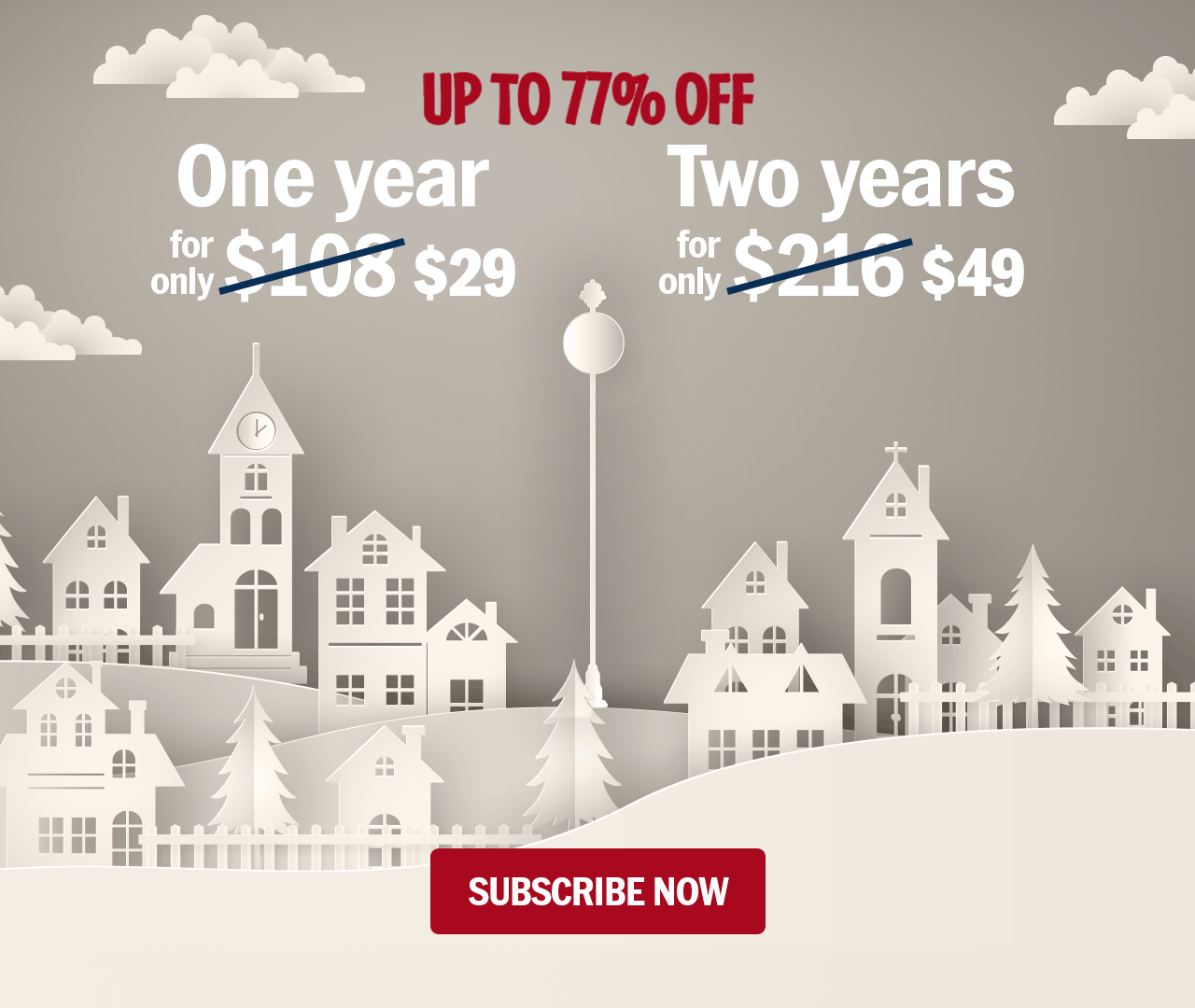 Up to 77% off. One year for only $29. Two years for only $49. Sale ends soon. Subscribe Now!