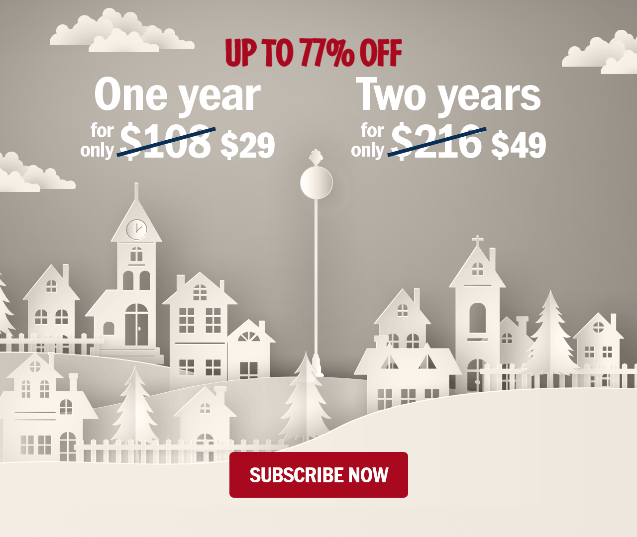 Up to 77% off. One year for only $29. Two years for only $49. Sale ends soon. Subscribe Now!