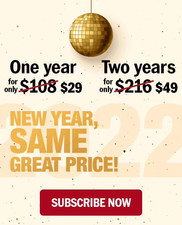 One year for only $29. Two years for only $49. New year, same great price! Subscribe Now.