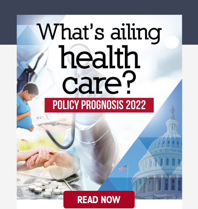 What's ailing health care? Policy prognosis 2022. Read Now!