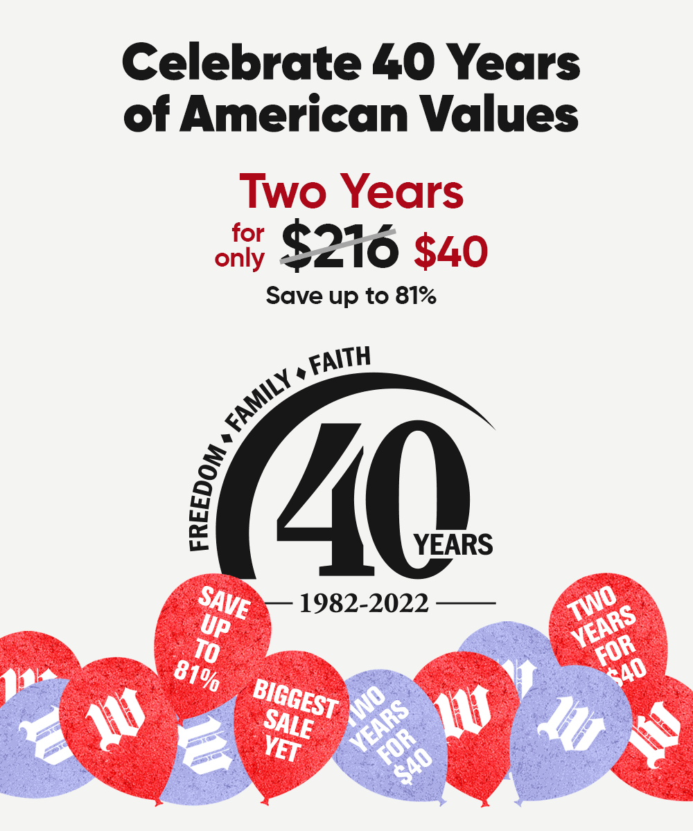 Celebrate 40 Years of The Times. Two years for only $40. Save up to 81%. The Washington Times 40th anniversary logo.
