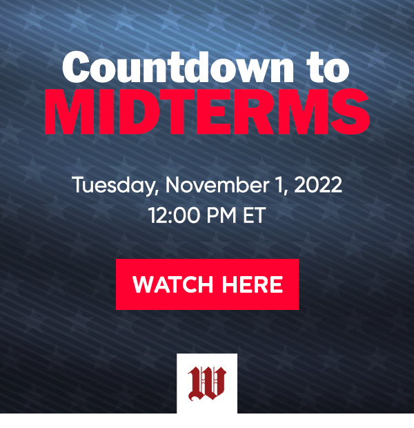 Countdown to Midterms. Tuesday, November 1, 2022 | 12:00 PM ET. Watch here.