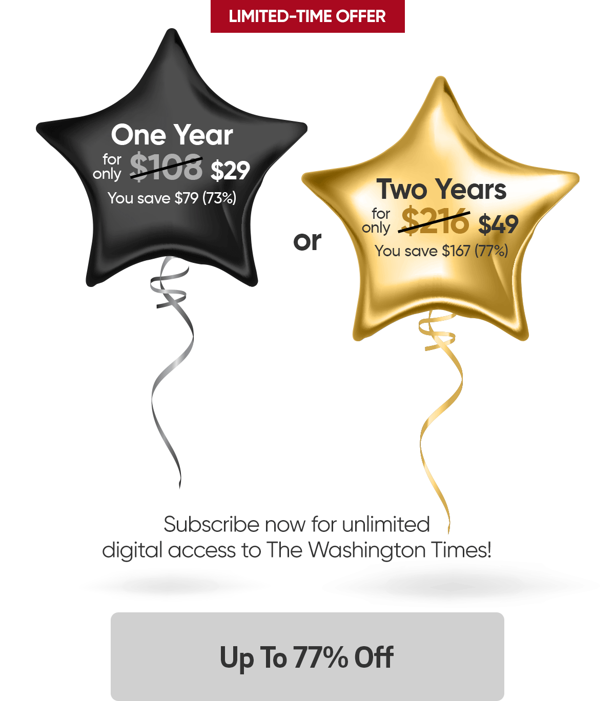 Limited-time offer. Subscribe now for unlimited digital access to The Washington Times! One year for only $29 and save $79. Or two years for only $49 and save $167. Up to 77% off. View all offers.