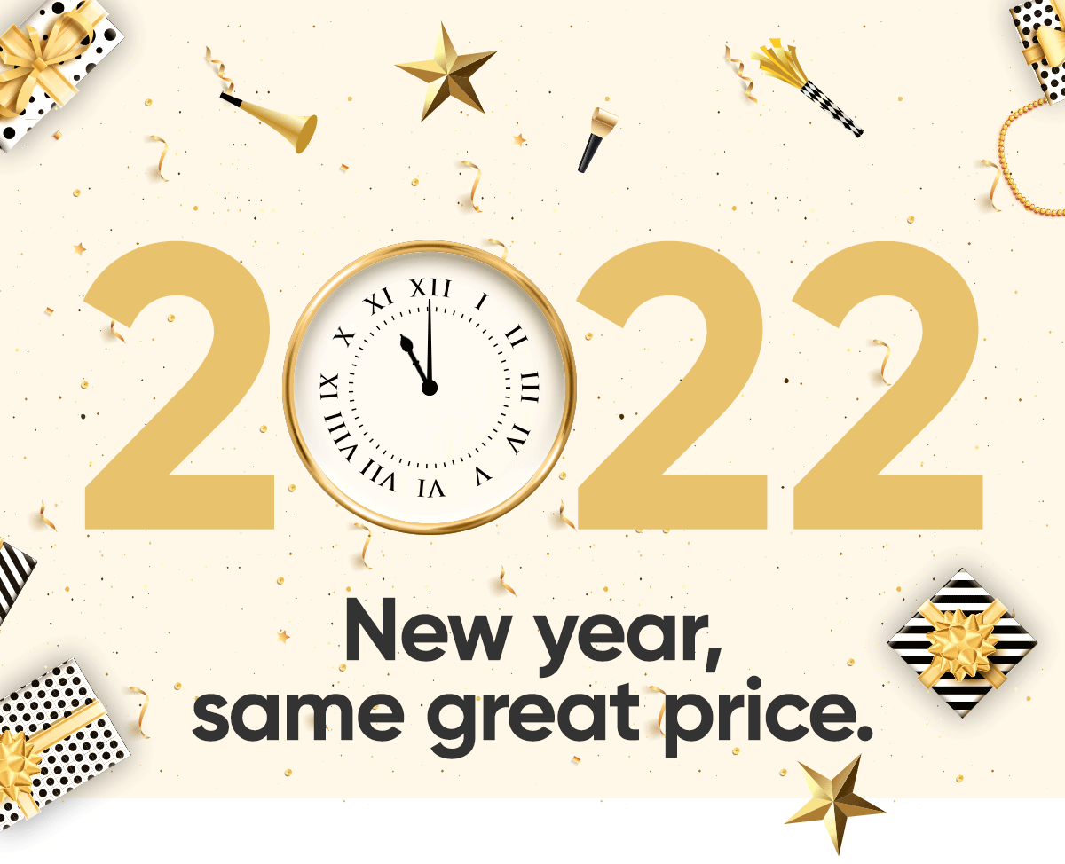 New year, same great price.