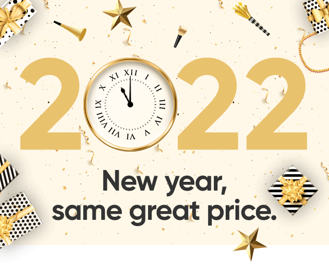 New year, same great price.