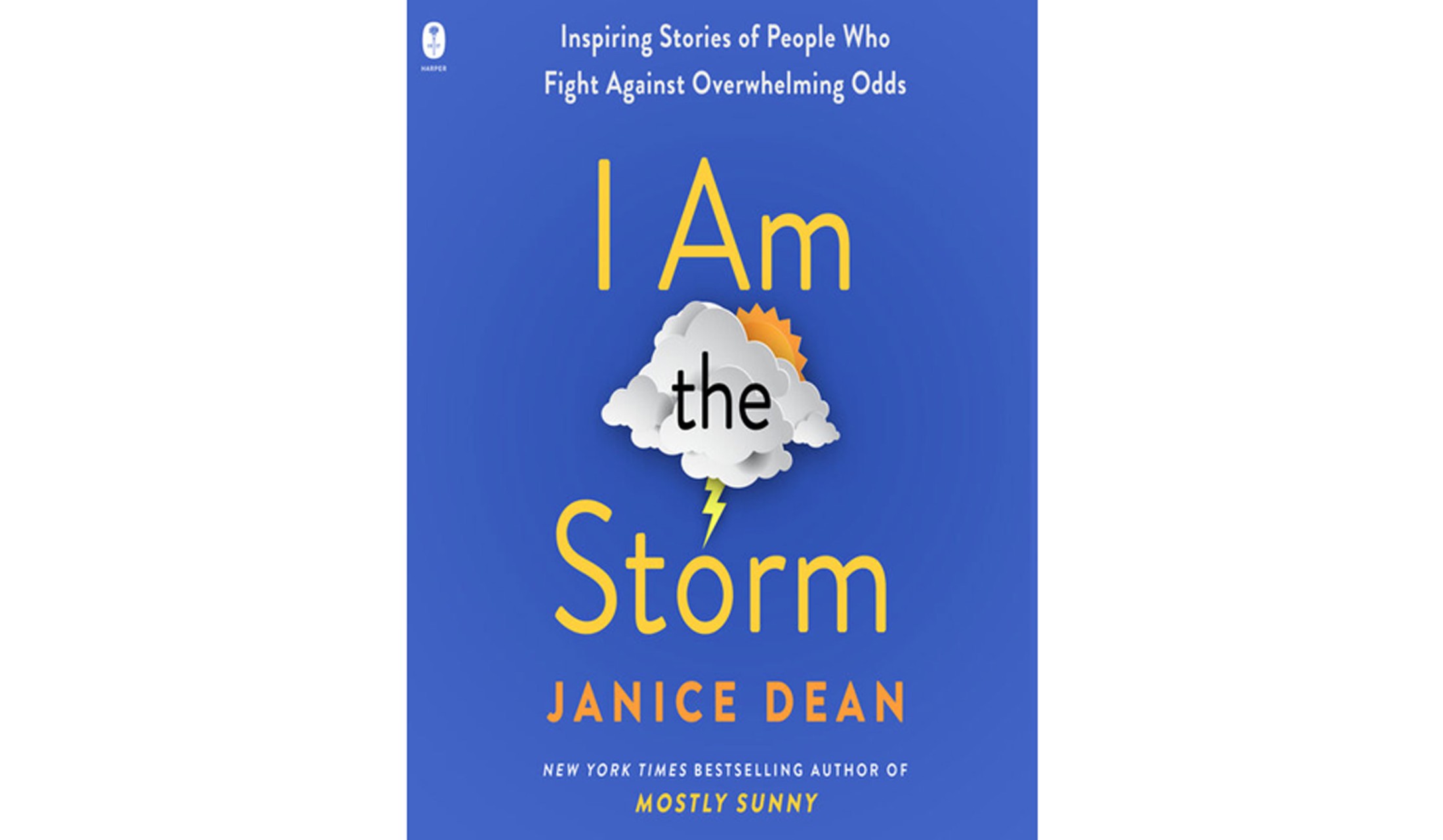 I Am the Storm: Inspiring Stories of People Who Fight Against Overwhelming  Odds: Dean, Janice: 9780063243088: : Books