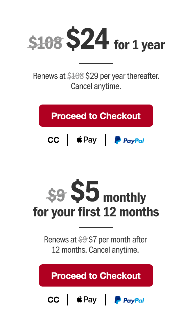 $24 for 1 year. Renews at $29 per year thereafter. Or $5 monthly for the first 12 months. Renews at $7 per month after 12 months. Cancel anytime. Proceed to checkout.