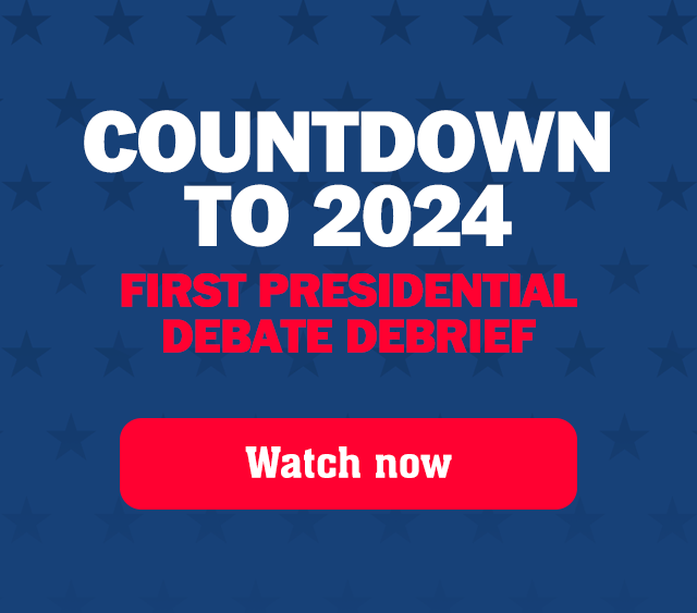 Countdown to 2024: First Presidential Debate Debrief.  Watch now.