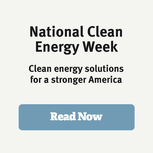 National Clean Energy Week: Clean energy solutions for a stronger America. Read now.